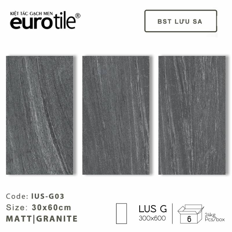 Gạch ốp lát Eurotile BST Lưu Sa 300*600mm LUS-G03